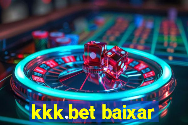 kkk.bet baixar